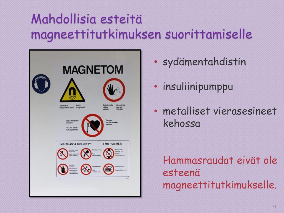 insuliinipumppu metalliset vierasesineet