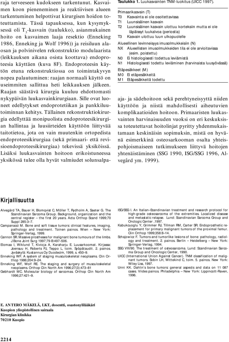 rekonstruktio modulaarista (leikkauksen aikana osista koottava) endoproteesia käyttäen (kuva 8F).