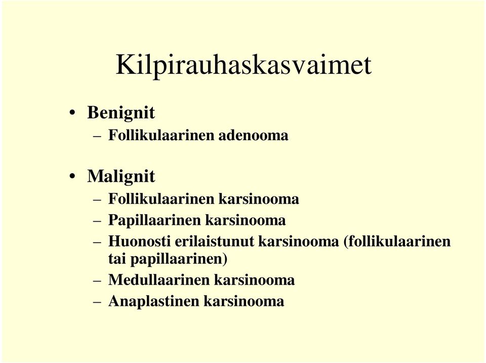 karsinooma Huonosti erilaistunut karsinooma