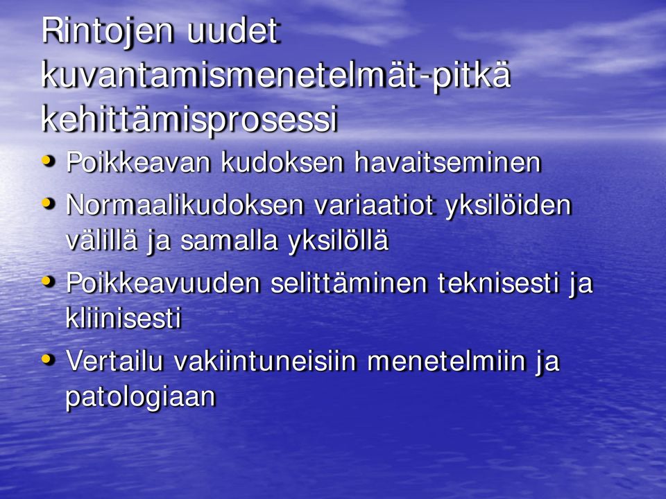 yksilöiden välillä ja samalla yksilöllä Poikkeavuuden selittäminen