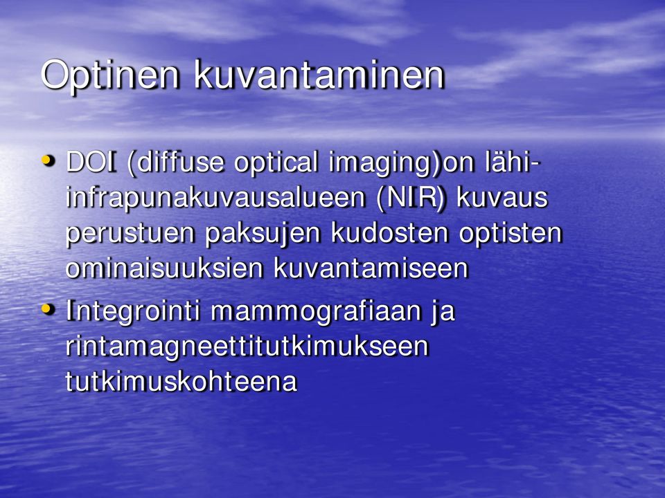 kudosten optisten ominaisuuksien kuvantamiseen