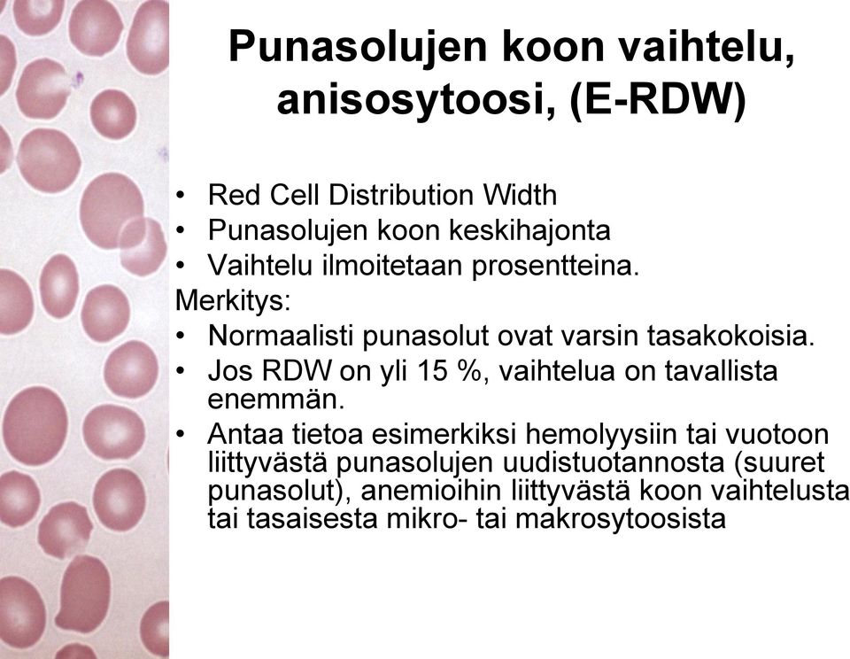 Jos RDW on yli 15 %, vaihtelua on tavallista enemmän.