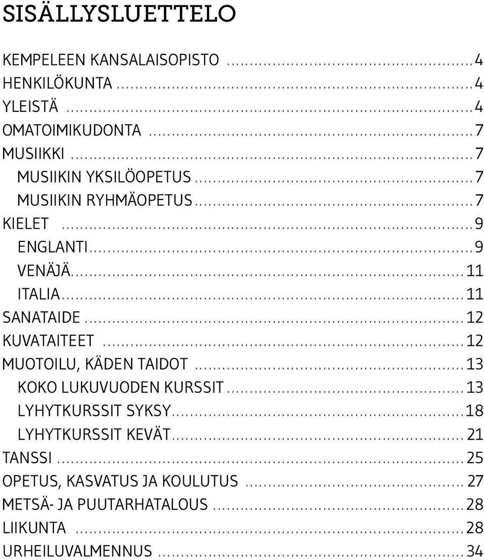 12 KUVATAITEET. 12 MUOTOILU, KÄDEN TAIDOT.