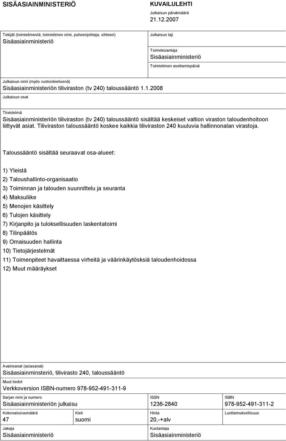 ruotsinkielisenä) Sisäasiainministeriön tiliviraston (tv 240) taloussääntö 1.