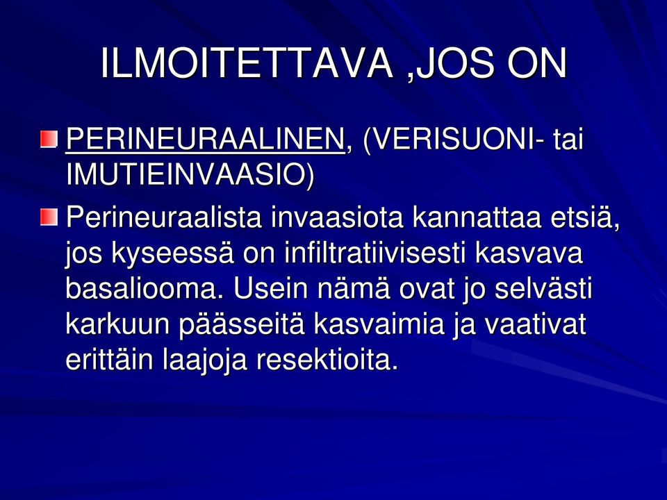 kyseessä on infiltratiivisesti kasvava basaliooma.