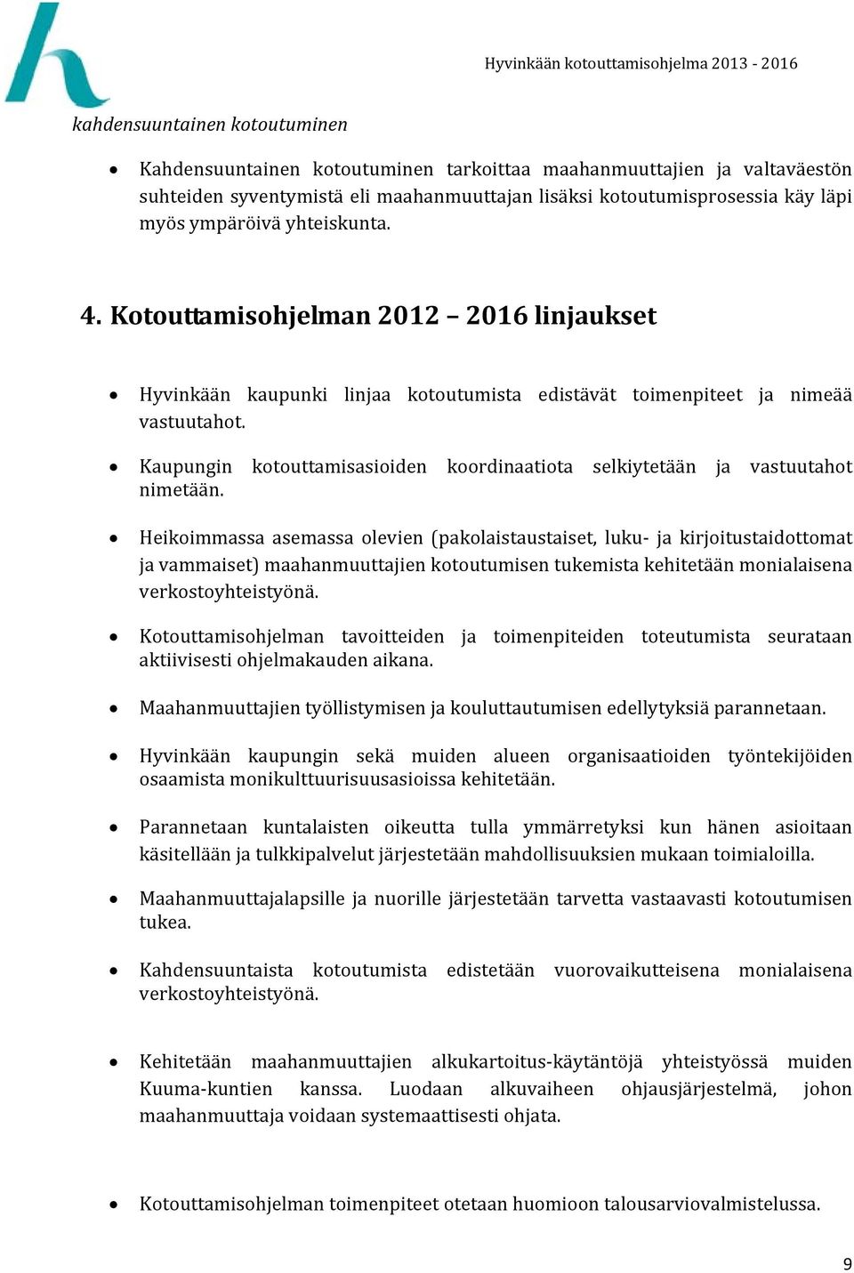 Kaupungin kotouttamisasioiden koordinaatiota selkiytetään ja vastuutahot nimetään.