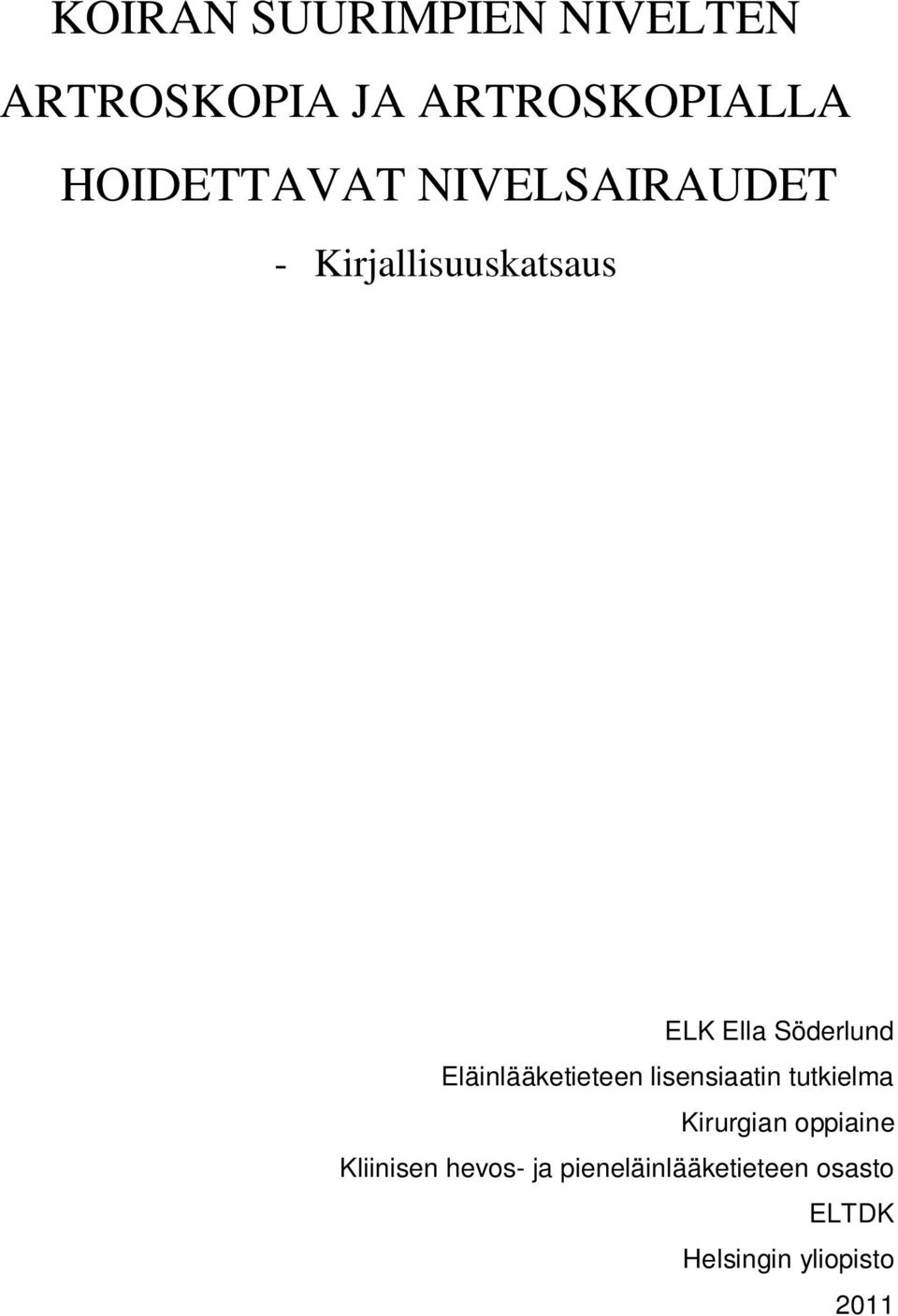 Eläinlääketieteen lisensiaatin tutkielma Kirurgian