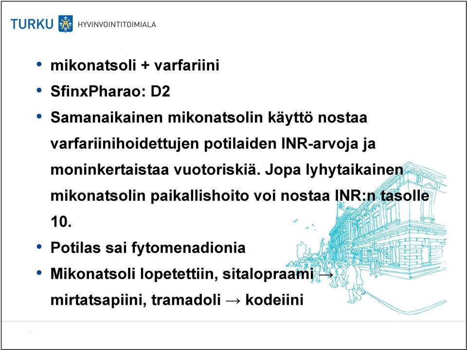 Jopa lyhytaikainen mikonatsolin paikallishoito voi nostaa INR:n tasolle 10.