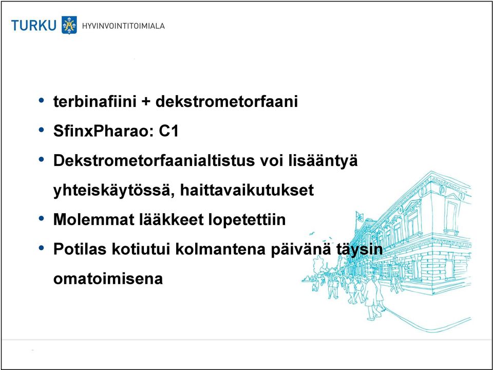 yhteiskäytössä, haittavaikutukset Molemmat lääkkeet