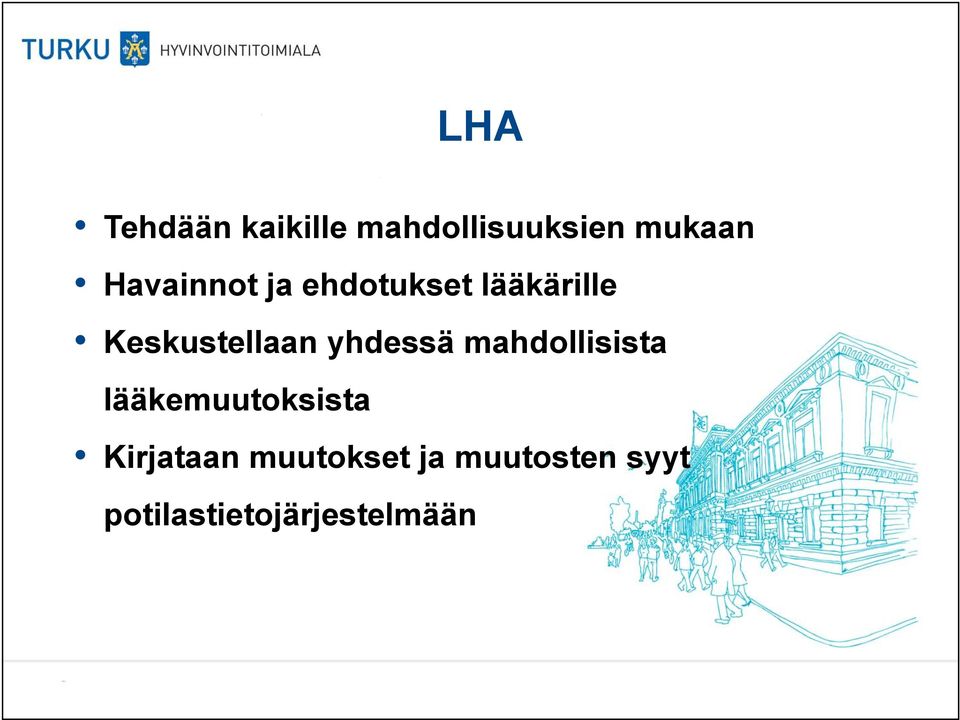 yhdessä mahdollisista lääkemuutoksista Kirjataan