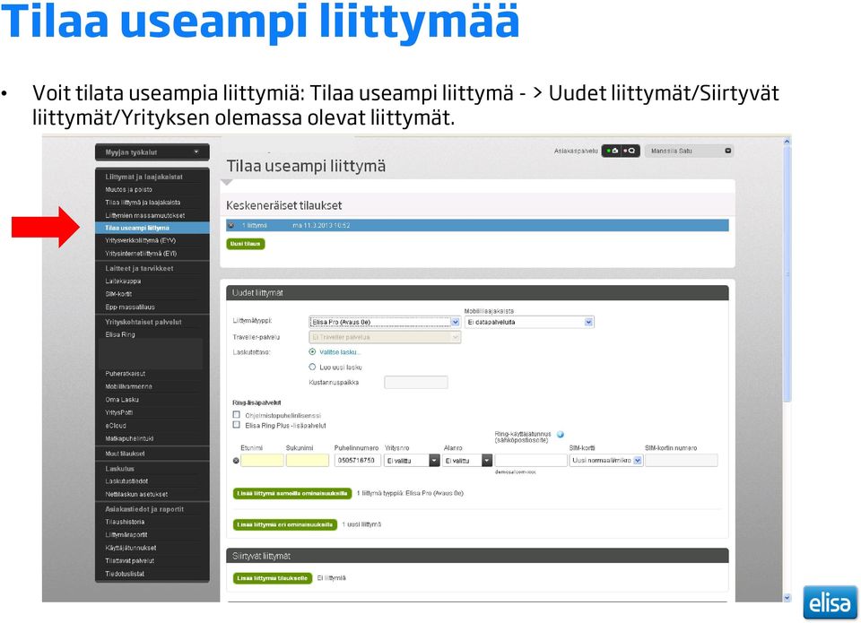 liittymä - > Uudet liittymät/siirtyvät