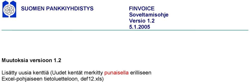 2 Lisätty uusia kenttiä (Uudet kentät