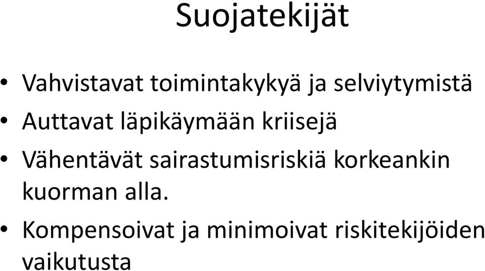 Vähentävät sairastumisriskiä korkeankin kuorman