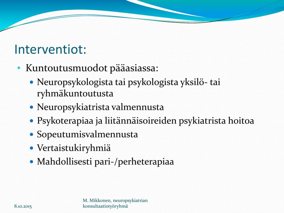 valmennusta Psykoterapiaa ja liitännäisoireiden psykiatrista