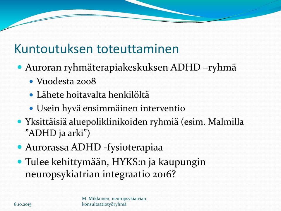 Yksittäisiä aluepoliklinikoiden ryhmiä (esim.