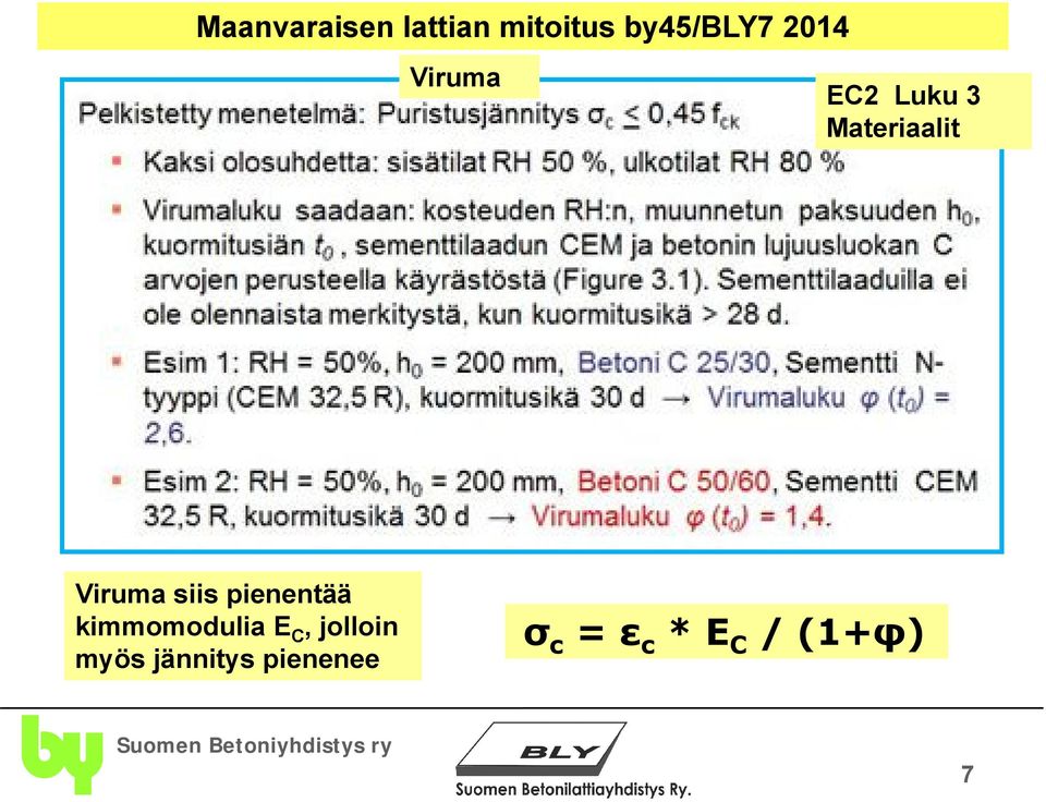 siis pienentää kimmomodulia E C, jolloin