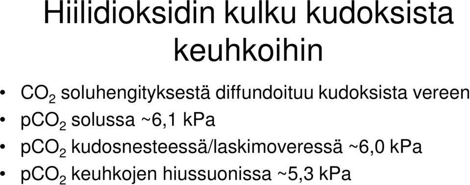 pco 2 solussa ~6,1 kpa pco 2