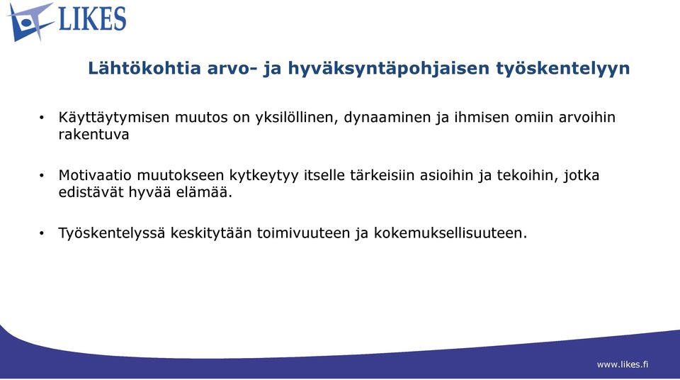 muutokseen kytkeytyy itselle tärkeisiin asioihin ja tekoihin, jotka