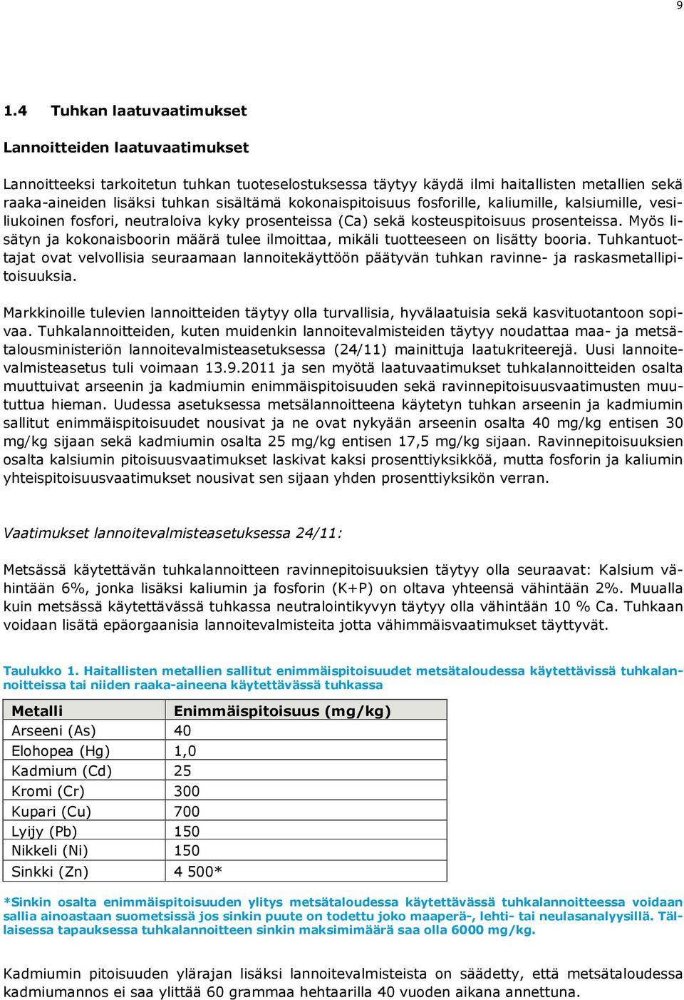 Myös lisätyn ja kokonaisboorin määrä tulee ilmoittaa, mikäli tuotteeseen on lisätty booria.