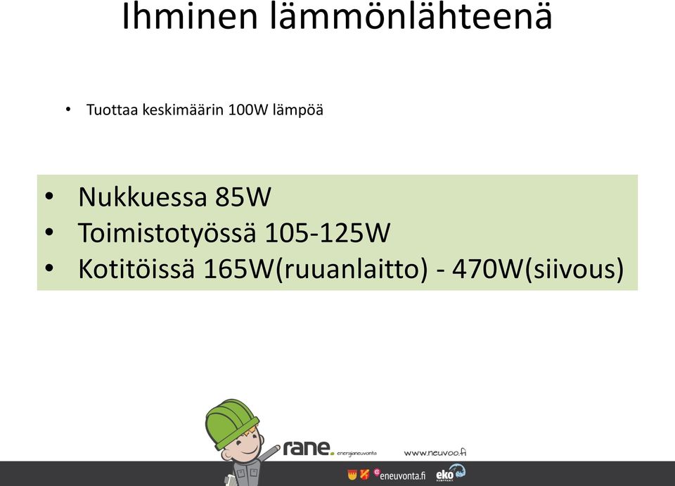 85W Toimistotyössä 105-125W