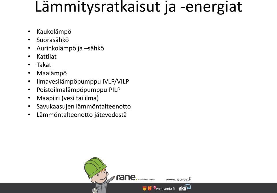 Ilmavesilämpöpumppu IVLP/VILP Poistoilmalämpöpumppu PILP