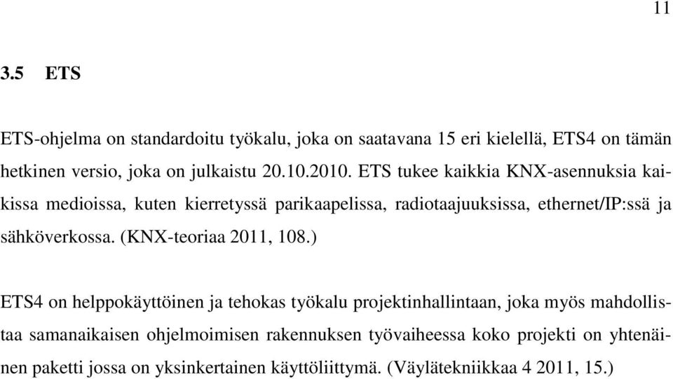 sähköverkossa. (KNX-teoriaa 2011, 108.
