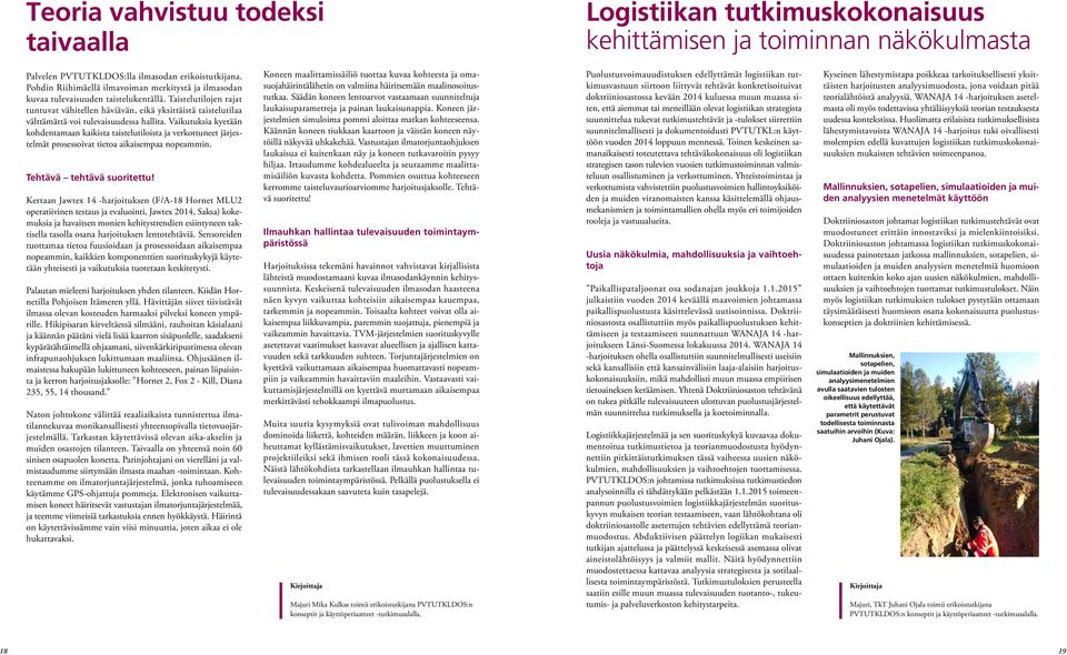 Taistelutilojen rajat tuntuvat vähitellen häviävän, eikä yksittäistä taistelutilaa välttämättä voi tulevaisuudessa hallita.
