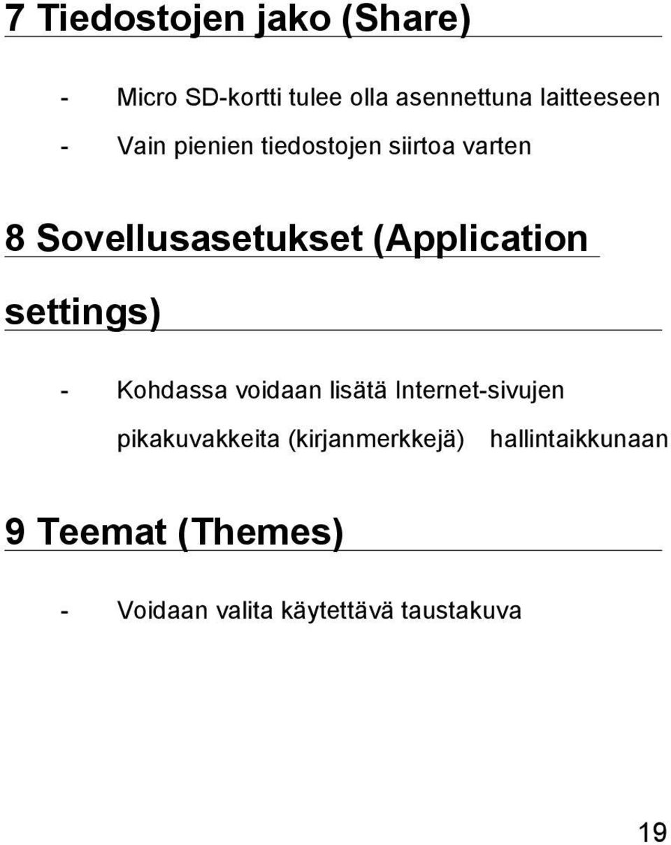 (Application settings) - Kohdassa voidaan lisätä Internet-sivujen