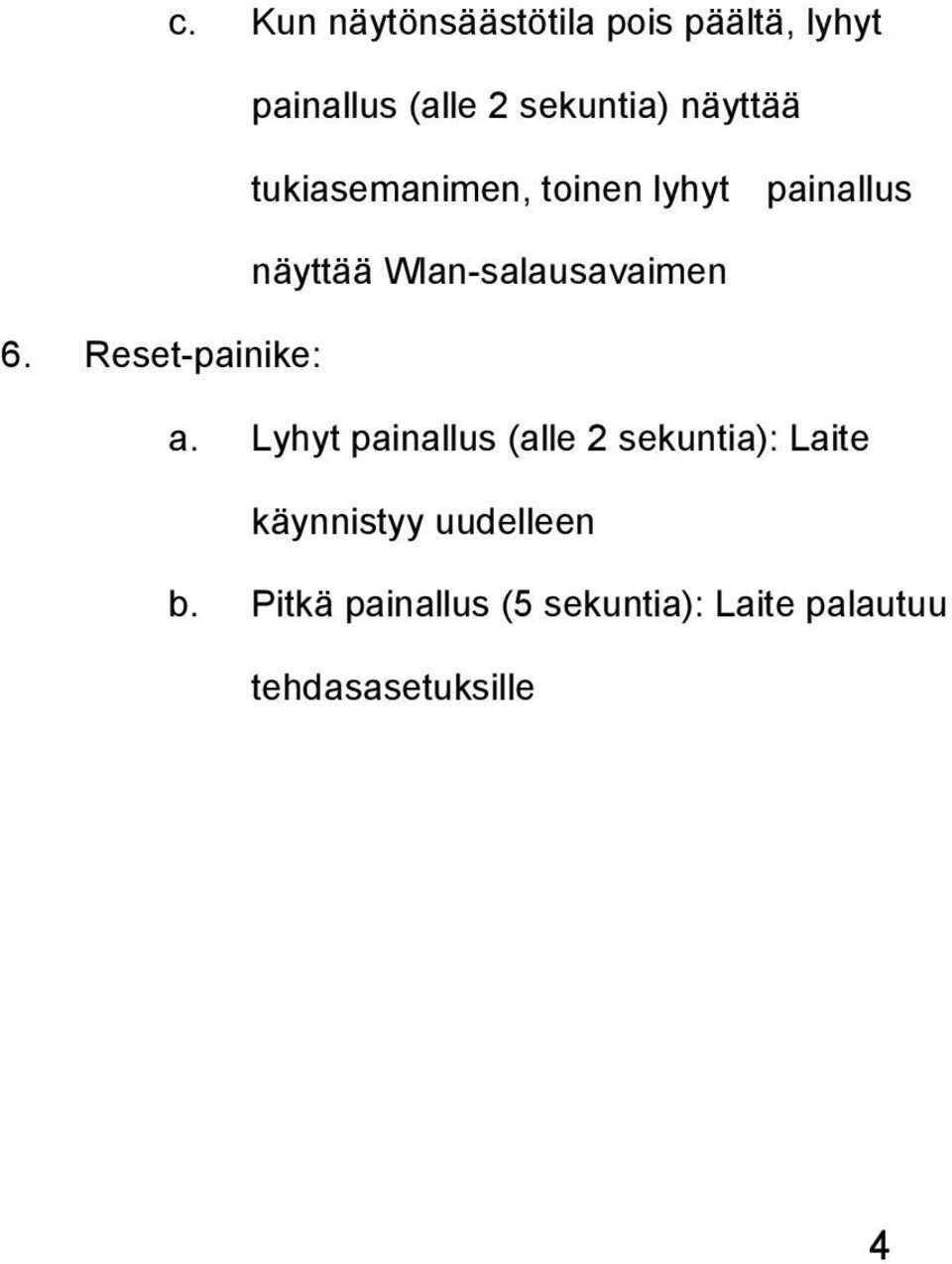 6. Reset-painike: a.