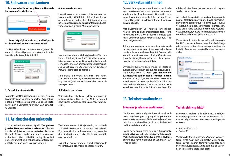 Anna uusi salasana Linkistä avautuu sivu, jossa voit tallentaa uuden salasanan käyttäjätiliisi (jos linkki ei toimi, kopioi se selaimesi osoiteriville).