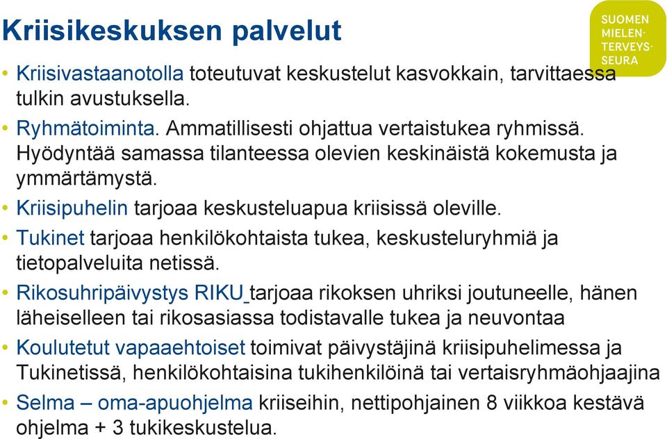 Tukinet tarjoaa henkilökohtaista tukea, keskusteluryhmiä ja tietopalveluita netissä.