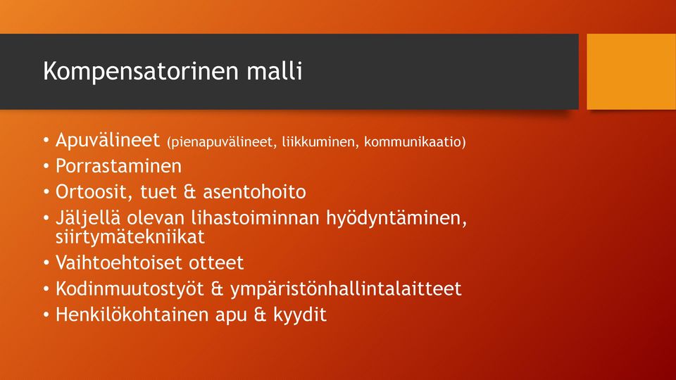 olevan lihastoiminnan hyödyntäminen, siirtymätekniikat Vaihtoehtoiset