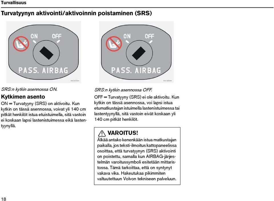 OFF = Turvatyyny (SRS) ei ole aktivoitu.