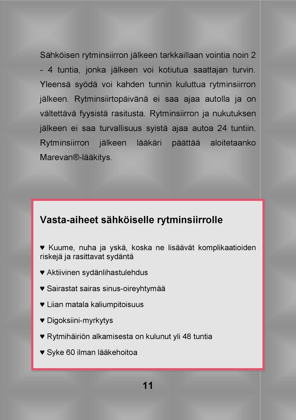 Rytminsiirron jälkeen lääkäri päättää aloitetaanko Marevan -lääkitys.