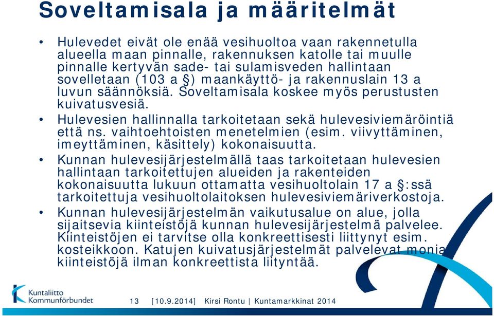 vaihtoehtoisten menetelmien (esim. viivyttäminen, imeyttäminen, käsittely) kokonaisuutta.