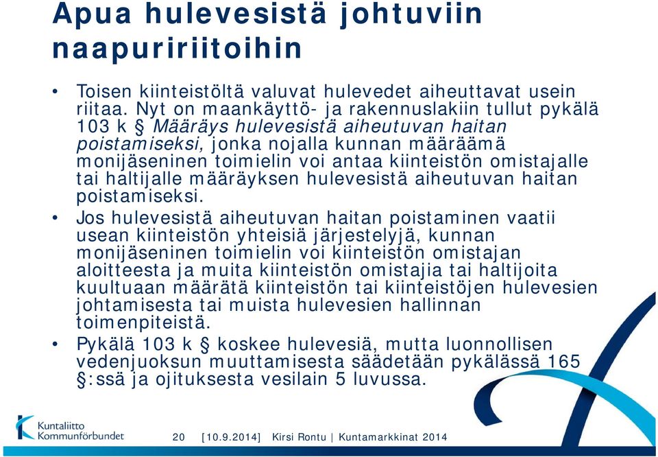 tai haltijalle määräyksen hulevesistä aiheutuvan haitan poistamiseksi.