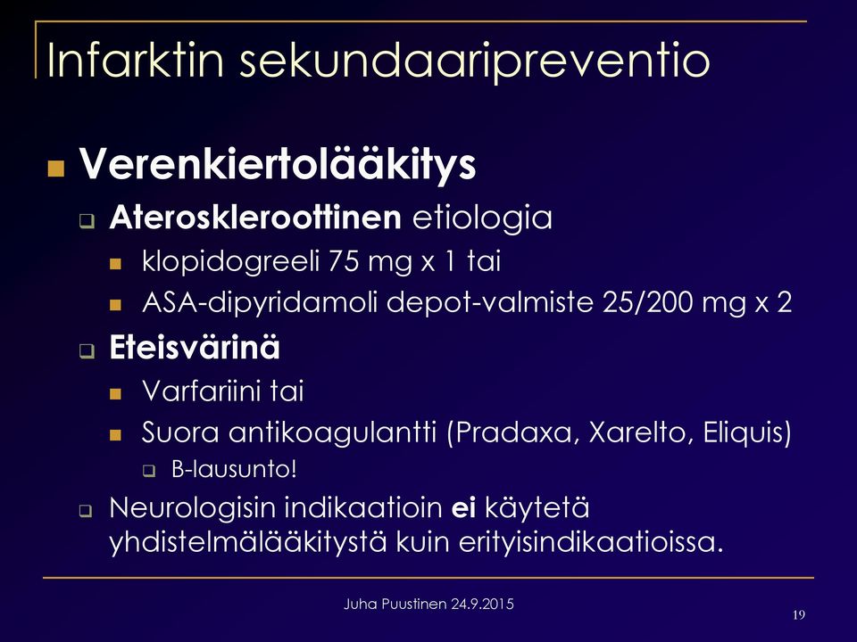 Eteisvärinä Varfariini tai Suora antikoagulantti (Pradaxa, Xarelto, Eliquis)