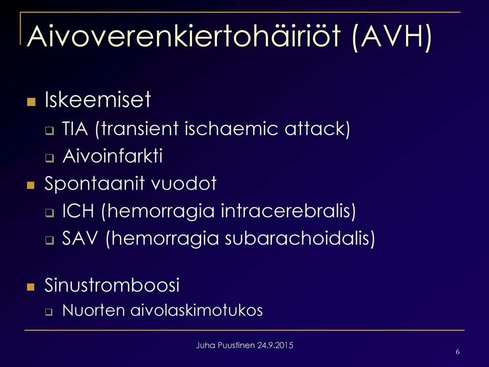 vuodot ICH (hemorragia intracerebralis) SAV