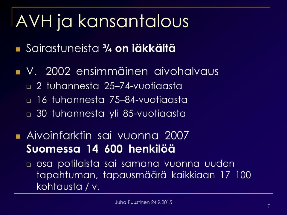 84-vuotiaasta 30 tuhannesta yli 85-vuotiaasta Aivoinfarktin sai vuonna 2007