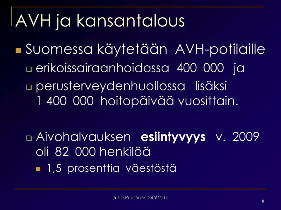 lisäksi 1 400 000 hoitopäivää vuosittain.