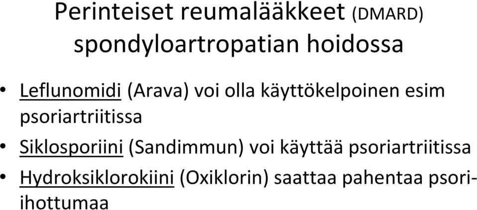 psoriartriitissa Siklosporiini (Sandimmun) voi käyttää