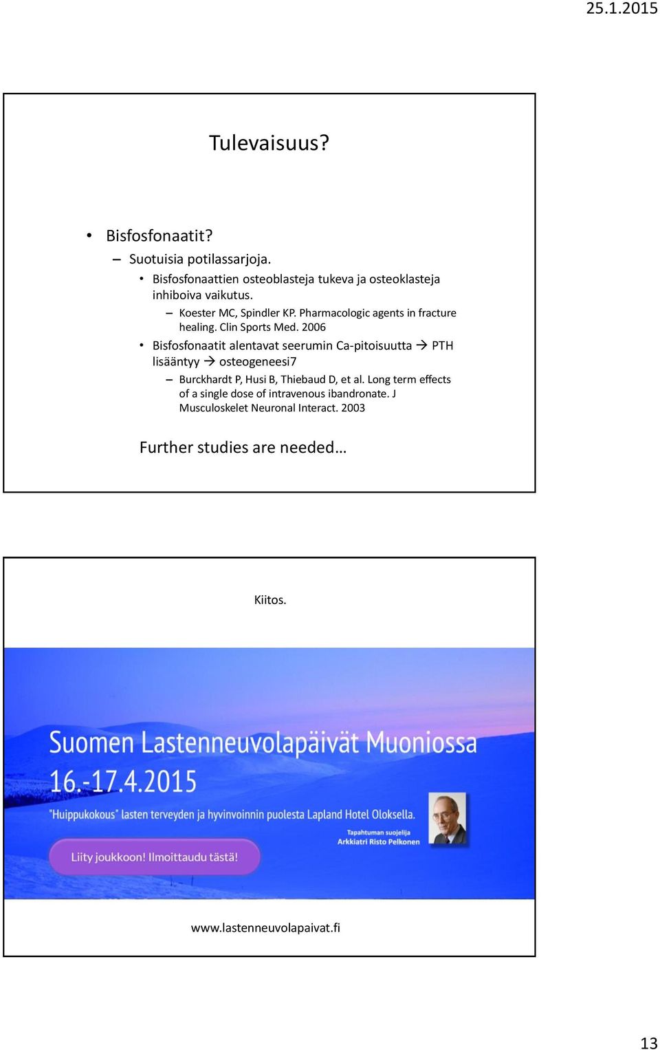 Pharmacologic agents in fracture healing. Clin Sports Med.