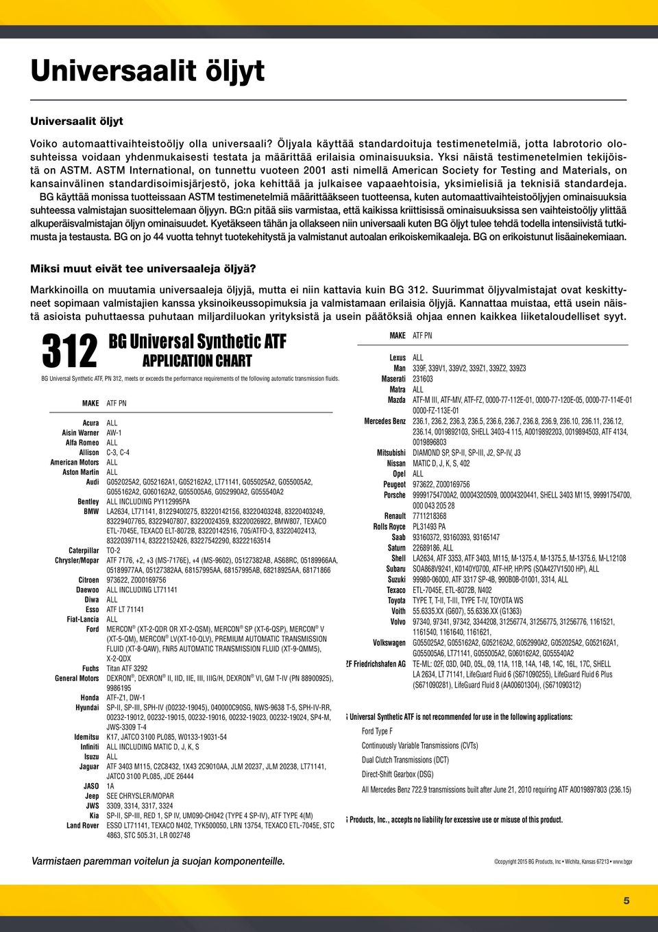 ASTM International, on tunnettu vuoteen 2001 asti nimellä American Society for Testing and Materials, on kansainvälinen standardisoimisjärjestö, joka kehittää ja julkaisee vapaaehtoisia, yksimielisiä