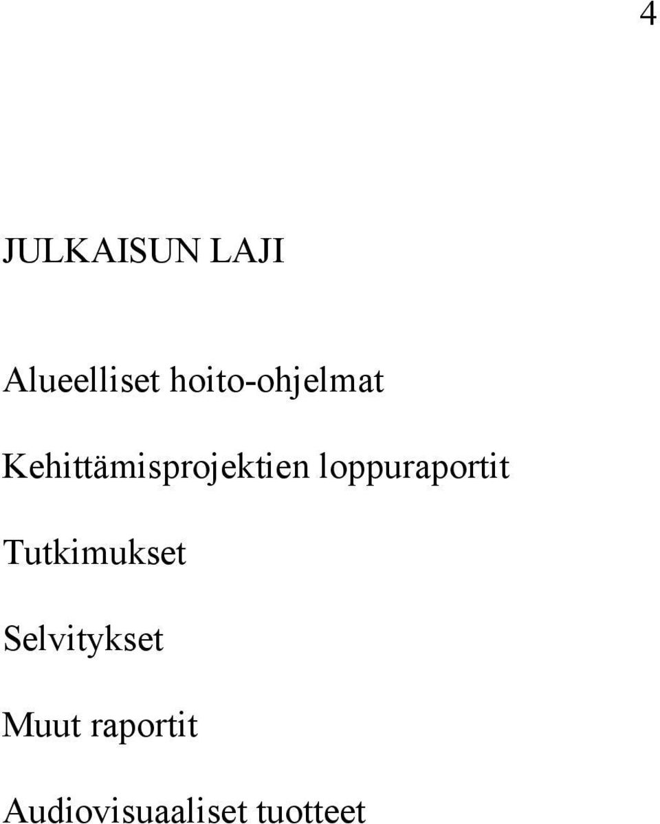 loppuraportit Tutkimukset