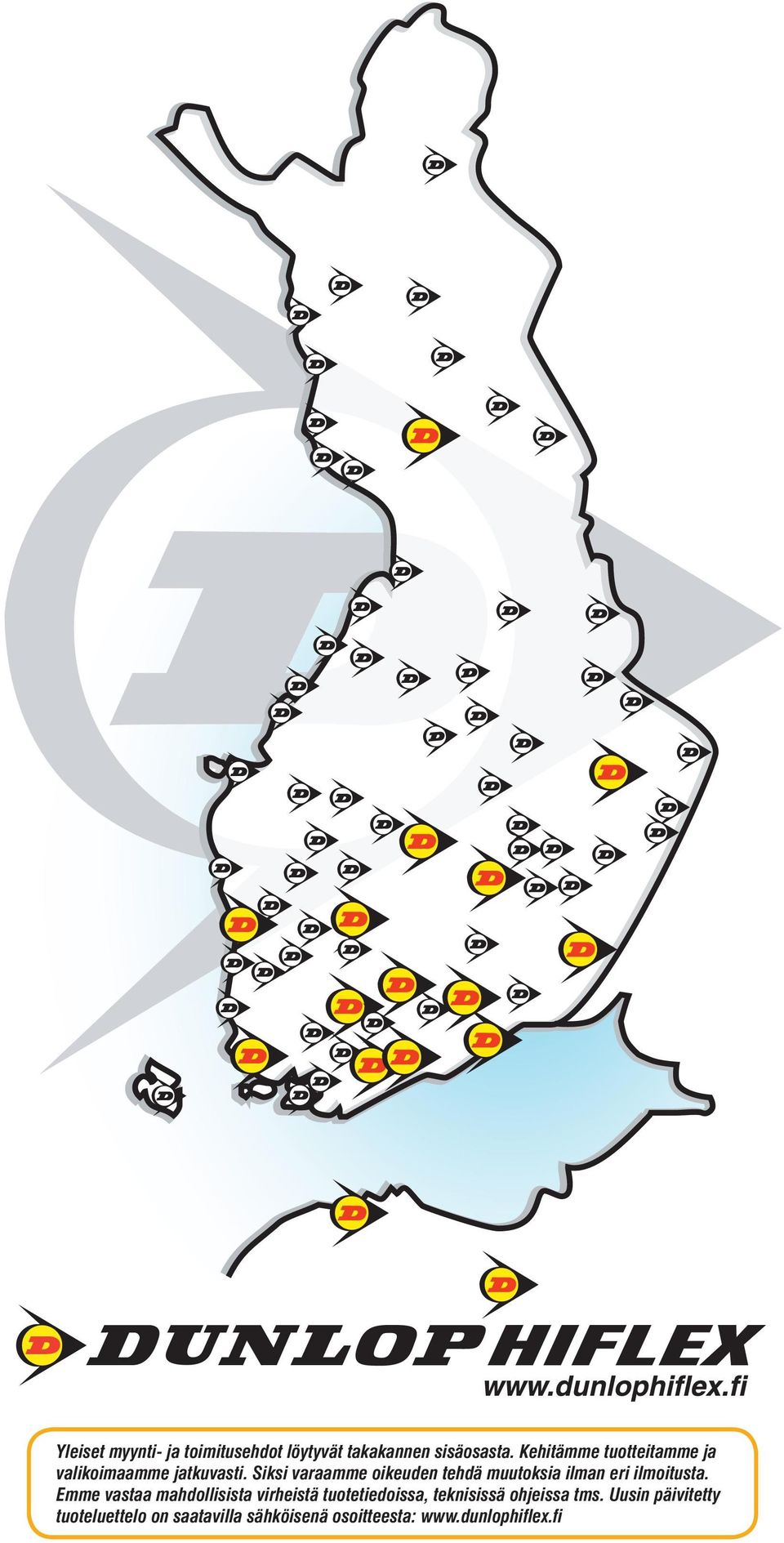 Siksi varaamme oikeuden tehdä muutoksia ilman eri ilmoitusta.