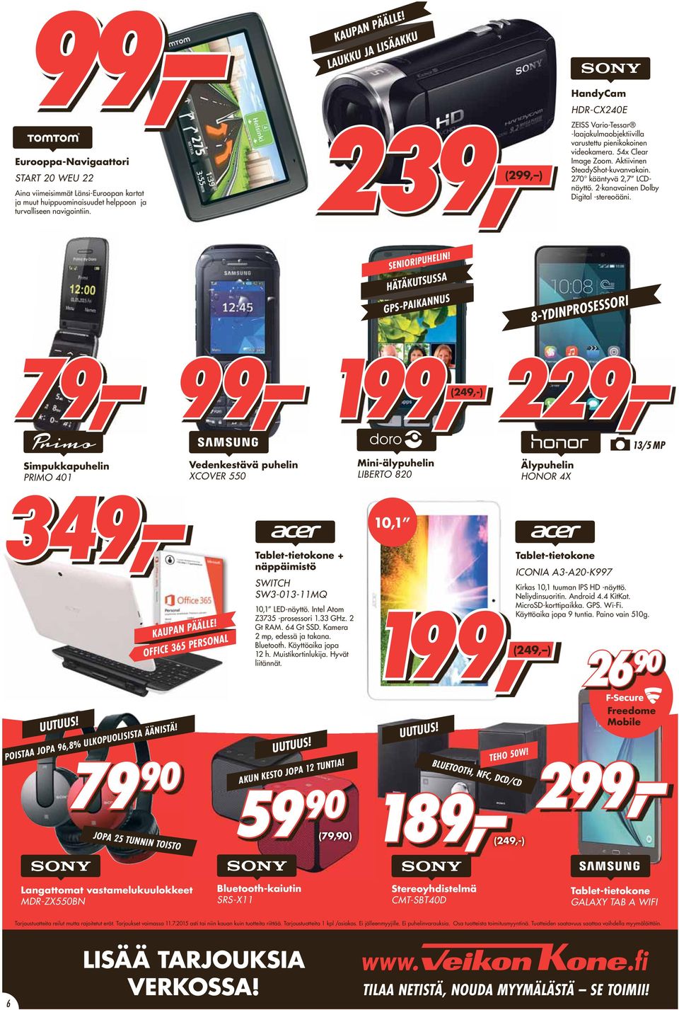 270 kääntyvä 2,7 LCDnäyttö. 2-kanavainen Dolby Digital -stereoääni. SENIORIPUHELIN!