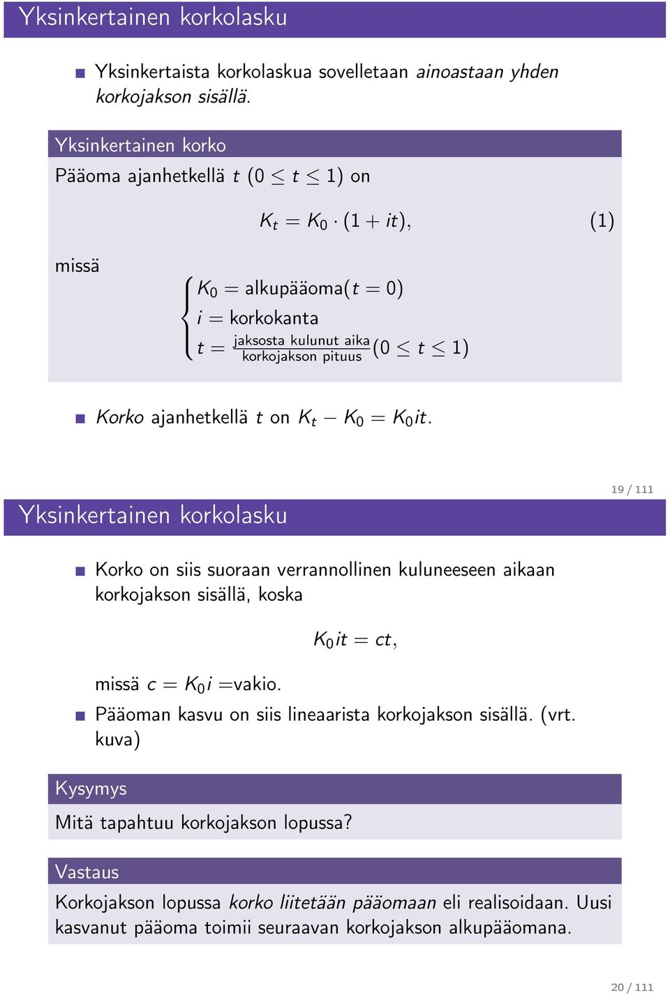 ajanhetkellä t on K t K 0 = K 0 it.