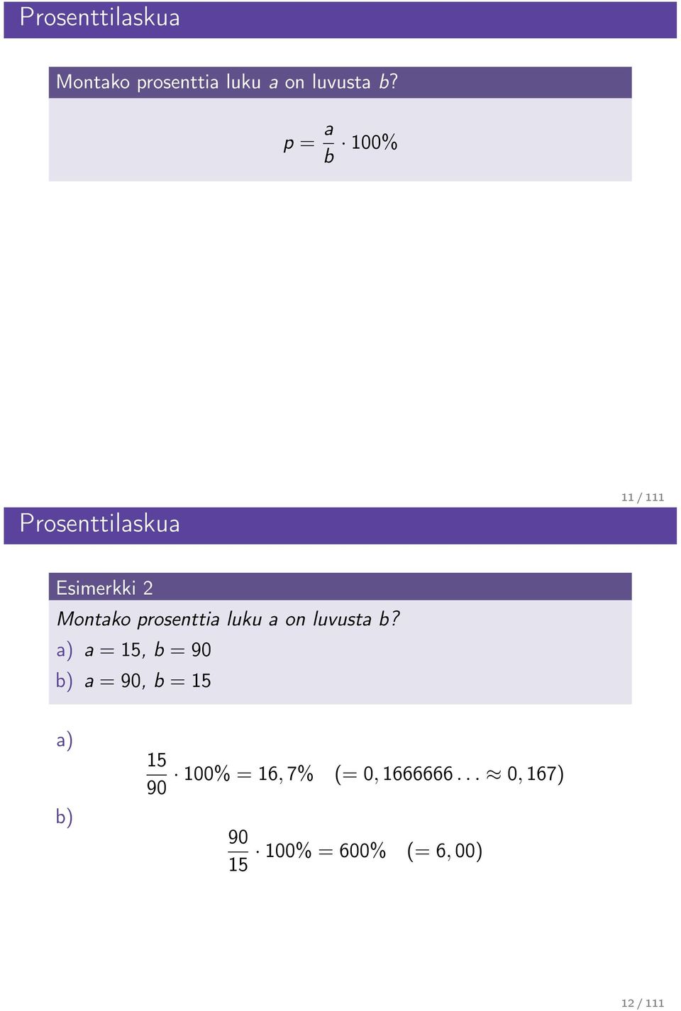 prosenttia luku a on luvusta b?