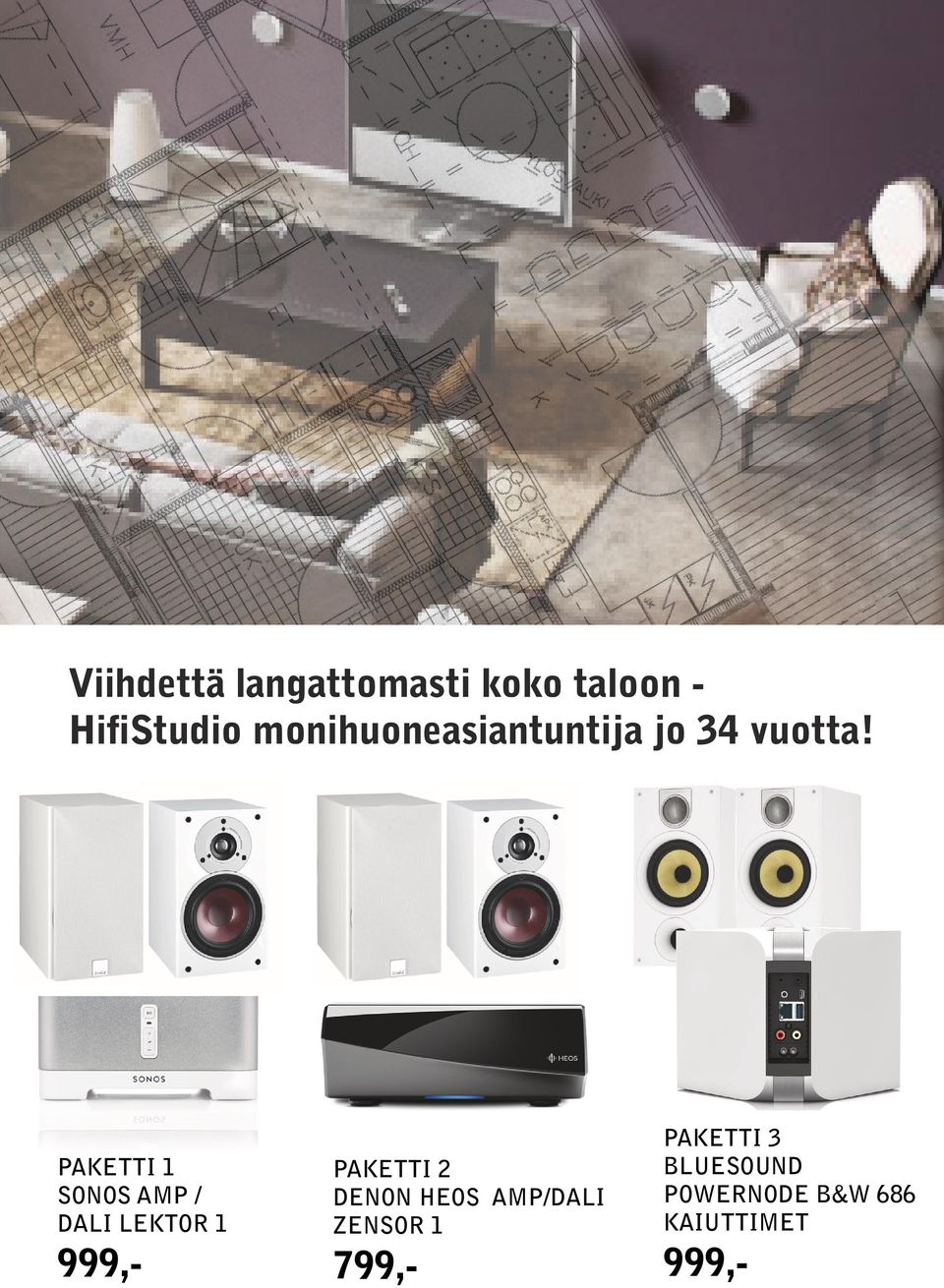PAKETTI 1 SONOS AMP / DALI LEKTOR 1 999,- PAKETTI 2