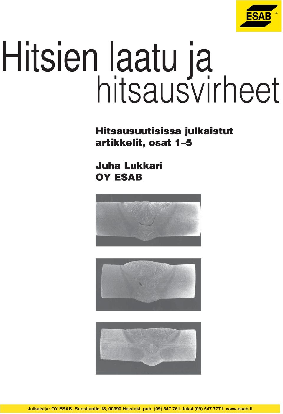 ESAB Julkaisija: OY ESAB, Ruosilantie 18, 00390